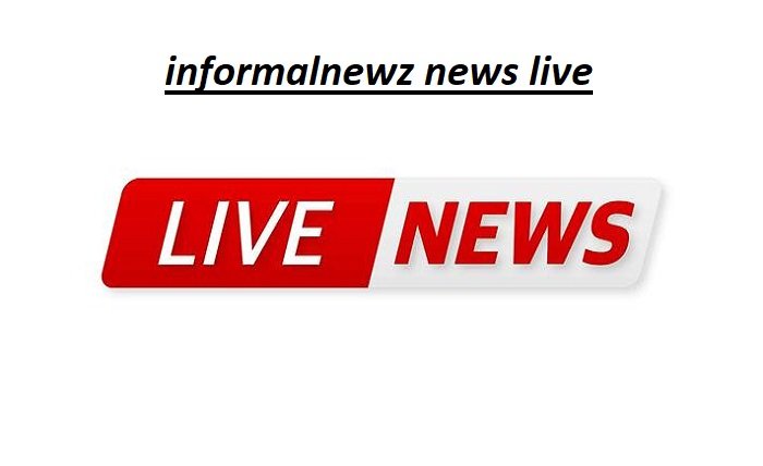 informalnewz news live